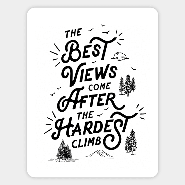 The Best View Comes After The Hardest Climb Magnet by MotivatedType